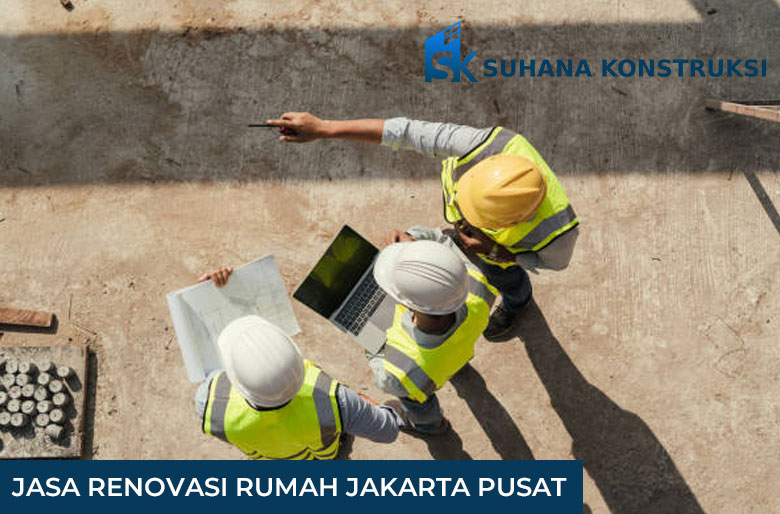 Jasa Renovasi Rumah Jakarta Pusat